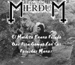 The True Mierdum : El Enano Maldito Pelado Que Pisa Gomas Con sus Poseidas Manos